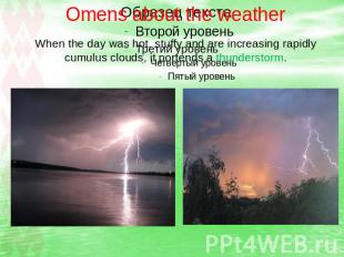 Omens about the weather When the day was hot, stuffy and are increasing rapidly