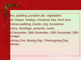 Turkey, pudding, pumpkin pie, vegetables. Santa Clause, holiday, Christmas tree,