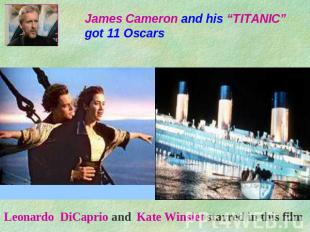 James Cameron and his “TITANIC” got 11 Oscars Leonardo DiCaprio and Kate Winslet