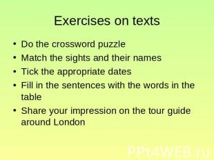 Exercises on texts Do the crossword puzzle Match the sights and their names Tick