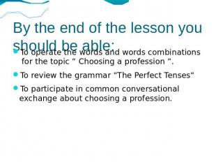 By the end of the lesson you should be able: To operate the words and words comb