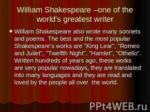 William Shakespeare –one of the world’s greatest writer William Shakespeare also