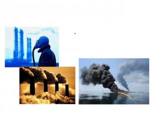 Ecological crises The pollution of air and the world's ocean destruction of the