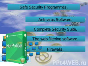 Safe Security Programmes. Anti-virus Software. Complete Security Suite. The web