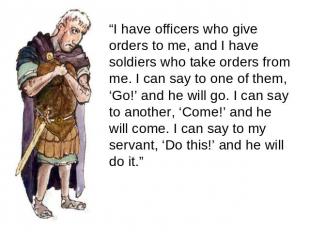“I have officers who give orders to me, and I have soldiers who take orders from