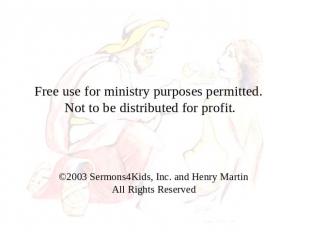 Free use for ministry purposes permitted. Not to be distributed for profit. ©200