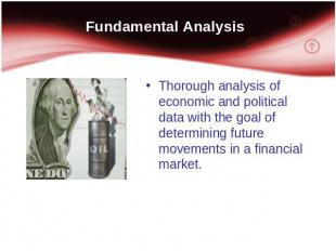 Fundamental Analysis Thorough analysis of economic and political data with the g