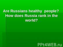 Are Russians healthy people