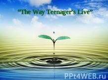 The Way Teenager's Live
