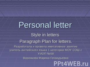 Personal letter Style in letters Paragraph Plan for letters. Разработала и прове