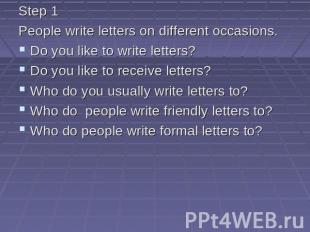 Step 1 People write letters on different occasions. Do you like to write letters