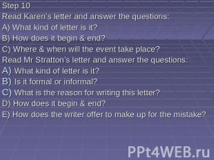Step 10 Read Karen’s letter and answer the questions: A) What kind of letter is
