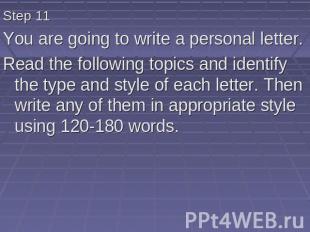 Step 11 You are going to write a personal letter. Read the following topics and