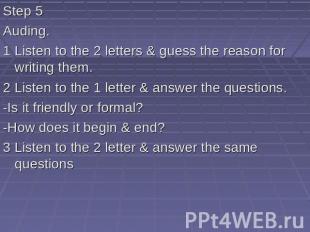 Step 5 Auding. 1 Listen to the 2 letters &amp; guess the reason for writing them