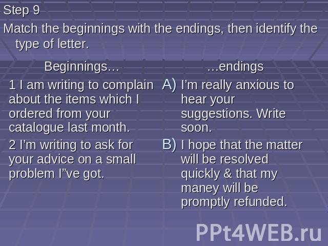 Step 9 Match the beginnings with the endings, then identify the type of letter.