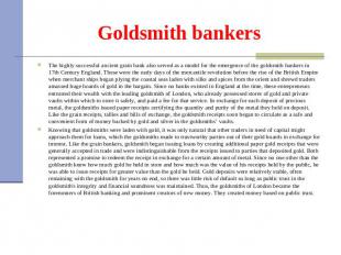 Goldsmith bankers The highly successful ancient grain bank also served as a mode