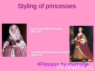 Styling of princesses Princesses of the blood royal Sophia Dorothea of Hanover16