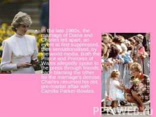 In the late 1980s, the marriage of Diana and Charles fell apart, an event at fir