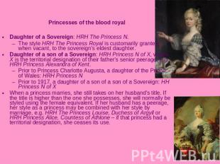 Princesses of the blood royalDaughter of a Sovereign: HRH The Princess N. The st