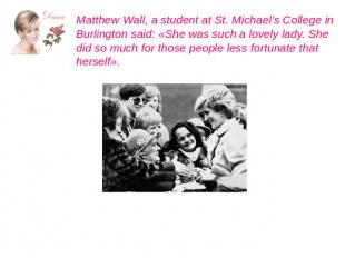 Matthew Wall, a student at St. Michael’s College in Burlington said: «She was su