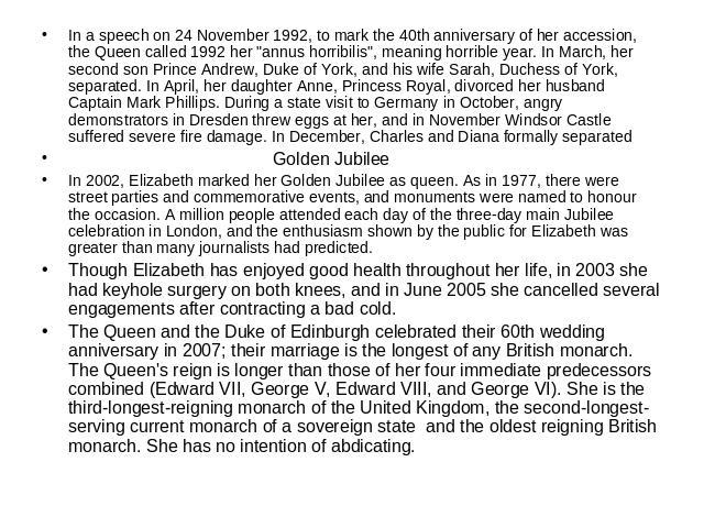 In a speech on 24 November 1992, to mark the 40th anniversary of her accession, the Queen called 1992 her 