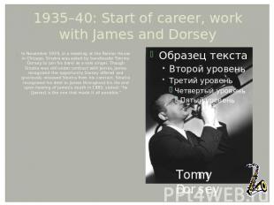 1935–40: Start of career, work with James and Dorsey In November 1939, in a meet