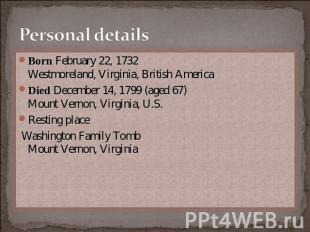 Personal details Born February 22, 1732Westmoreland, Virginia, British AmericaDi