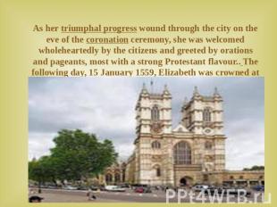 As her triumphal progress wound through the city on the eve of the coronation ce