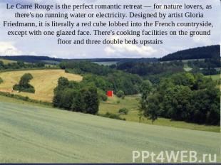 Le Carré Rouge is the perfect romantic retreat — for nature lovers, as there's n