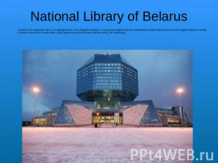 National Library of Belarus founded on 15 September 1922, is a copyright library