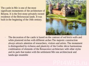 The castle in Mir is one of the most significant monuments of the architecture o