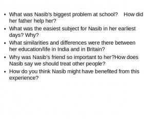 What was Nasib’s biggest problem at school? How did her father help her? What wa