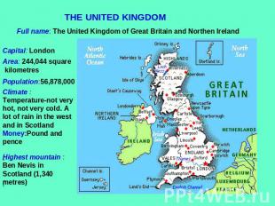 THE UNITED KINGDOM Full name: The United Kingdom of Great Britain and Northen Ir