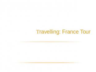MINISTRY OF EDUCATION AND SCIENCEJUNIORS AND SPORT Travelling: France Tour