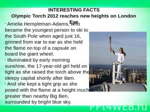 INTERESTING FACTSOlympic Torch 2012 reaches new heights on London Eye Amelia Hem