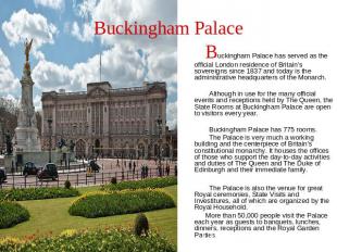 Buckingham Palace Buckingham Palace has served as the official London residence