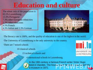 Education and culture The ethnic mix of the population is 63.1% Luxembourg13.3%