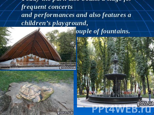 Today the park also boasts a stage for frequent concerts and performances and also features a children’s playground,attractions and a couple of fountains.