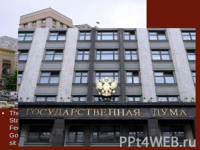 The Russian parliament (the State Duma and the Federation Council) and the Government of Russia also sit in Moscow.
