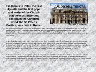 It is thanks to Peter, the first Apostle and the first pope and leader of the Ch