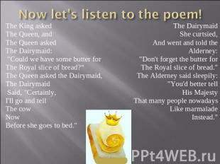 Now let's listen to the poem! The King askedThe Queen, andThe Queen askedThe Dai