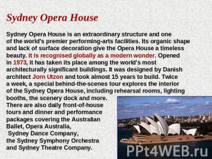 Sydney Opera HouseSydney Opera House is an extraordinary structure and one of th
