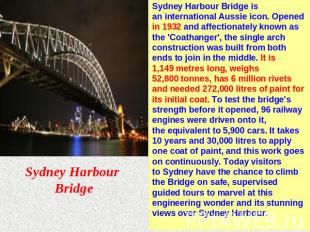Sydney Harbour Bridge Sydney Harbour Bridge is an international Aussie icon. Ope
