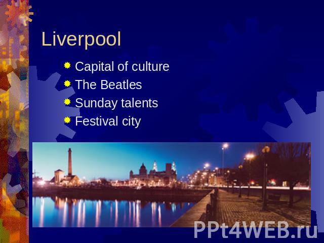 Liverpool Capital of cultureThe BeatlesSunday talentsFestival city