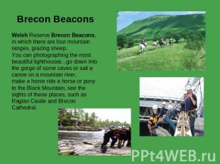 Brecon Beacons Welsh Reserve Brecon Beacons, in which there are four mountain ra