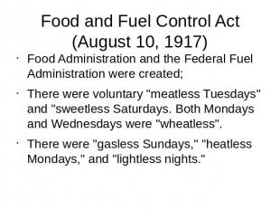 Food and Fuel Control Act(August 10, 1917) Food Administration and the Federal F