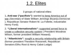 1.2. Elites 3 groups of national elites:1. Anti-war (“pacifists”): wanted to kee