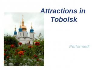 Attractions in TobolskPerformed: