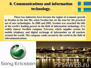 8. Communications and information technology. These two industries have become t