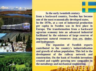 In the early twentieth century from a backward country, Sweden has become one of